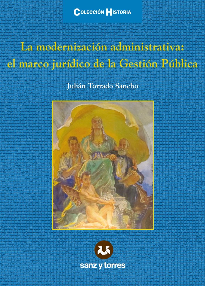 La modernización administrativa: el marco jurídico de la gestión pública, de Torrado Sancho, Julián | portada del libro