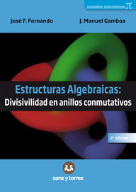 Estructuras Algebraicas: Divisibilidad En Anillos Conmutativos, de Gamboa Mutuberría | portada del libro