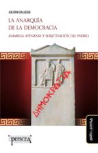 La anarquía de la democracia, de JULIAN (ED.) GALLEGO | portada del libro