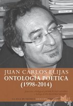Ontología Poética (1998-2014), de JUAN CARLOS ELIJAS | portada del libro