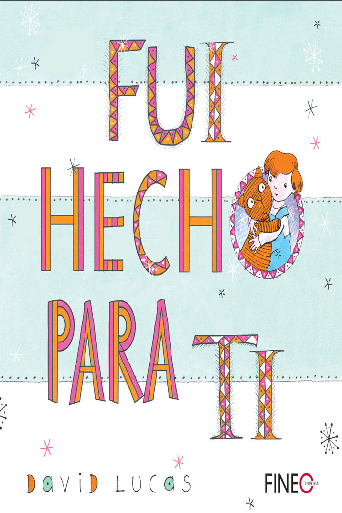 FUI HECHO PARA TI, de LUCAS, DAVID | portada del libro