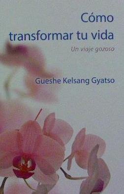 Cómo transformar tu vida, de Gueshe Kelsang Gyatso | portada del libro