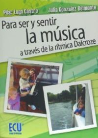 Para ser y sentir la música a través de la rítmica Dalcroze, de Lago Castro | portada del libro