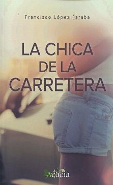 La chica de la carretera, de López Jaraba, Francisco | portada del libro