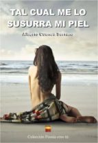 Tal cual me lo susurra mi piel, de ALBERTO CUENCA SERRANO | portada del libro