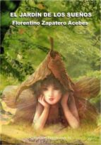 El jardín de los sueños, de FLORENTINO ZAPATERO ACEBES | portada del libro