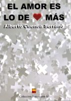 El amor es lo de más, de ALBERTO CUENCA SERRANO | portada del libro