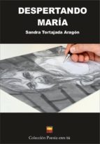 DESPERTANDO MARIA, de SANDRA TORTAJADA ARAGON | portada del libro
