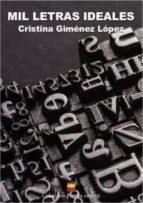 Mil letras ideales, de CRISTINA GIMENEZ LOPEZ | portada del libro