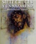 Siete cruces y un nazareno, de MARTIN PAREDES APARICIO | portada del libro