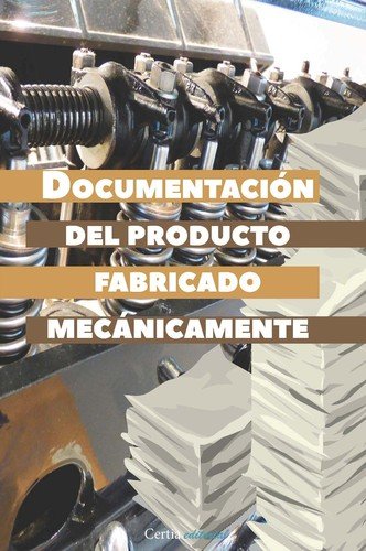 Documentación del producto fabricado mecánicamente, de Costas Rodríguez | portada del libro