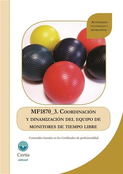 MF1870_3 Coordinación y dinamización del equipo de monitores de tiempo libre, de Varios autores | portada del libro