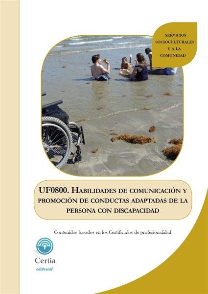 UF0800. Habilidades de comunicación y promoción de conductas adaptadas de la persona con discapacida, de Varios autores | por