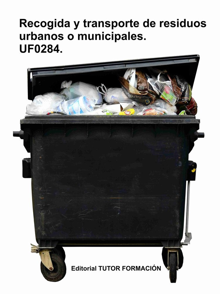 Recogida y transporte de los residuos urbanos o municipales. UF0284., de GARCIA LAUREANO, RAQUEL | portada del libro
