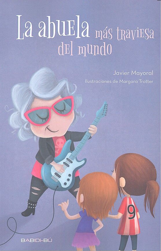 La abuela más traviesa del mundo, de Mayoral Sánchez, Javier | portada del libro