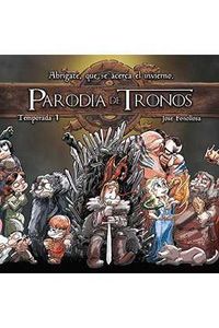 Parodia de tronos temporada 1, de FONOLLOSA, JOSE | portada del libro
