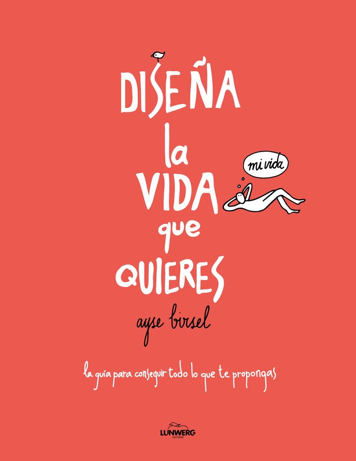 Diseña la vida que quieres, de Birsel | portada del libro