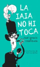 LA IAIA NO HI TOCA -CAT, de JOSE IGNACIO VALENZUELA SANTOS | portada del libro