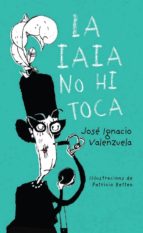 IAIA NO HI TOCA,LA, de José Ignacio Valenzuela | portada del libro