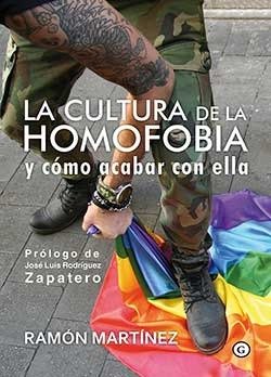 LA CULTURA DE LA HOMOFOBIA Y CóMO ACABAR CON ELLA, de RAMóN MARTíNEZ | portada del libro