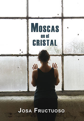MOSCAS EN EL CRISTAL, de JOSA FRUCTUOSO | portada del libro