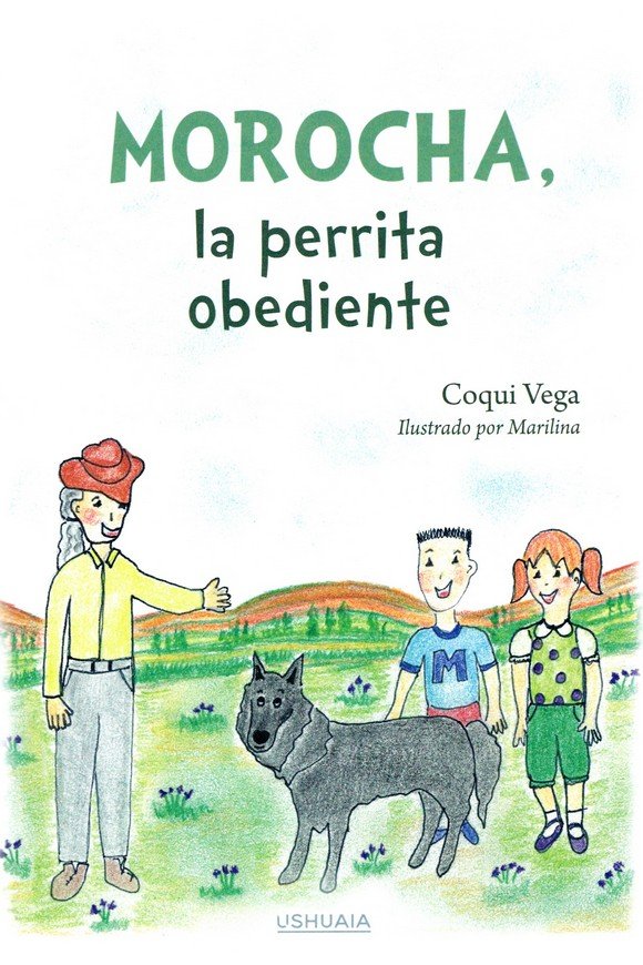 MOROCHA, LA PERRITA OBEDIENTE, de VEGA, COQUI | portada del libro