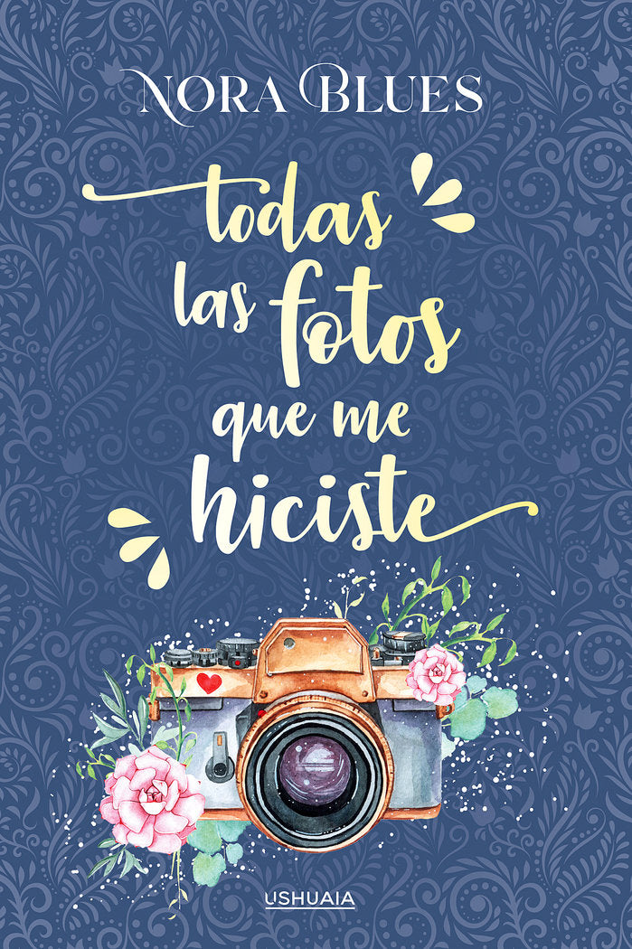 Todas las fotos que me hiciste, de Blues, Nora | portada del libro