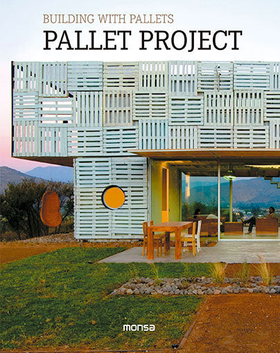 Building with pallets. Pallet Project, de Instituto Monsa de Ediciones, S.A. | portada del libro