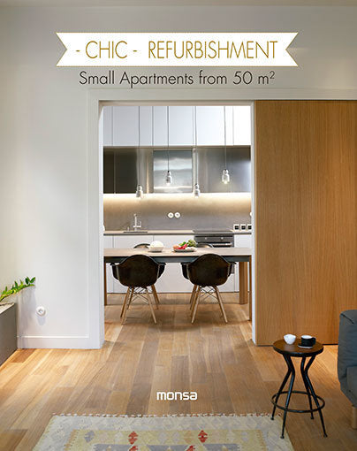 CHIC REFURBISHMENT. Small Apartments from 50 m2, de Instituto Monsa de Ediciones, S.A. | portada del libro