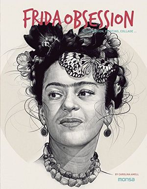 FRIDA OBSESSION. Illustration, Painting, Collage ... | portada del libro