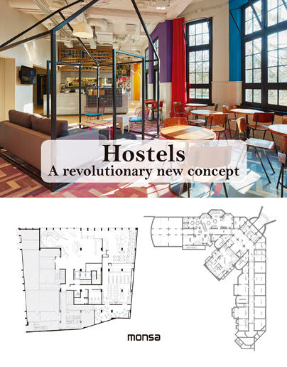 Hostels. A revolutionary new concept, de Instituto Monsa de Ediciones, S.A. | portada del libro