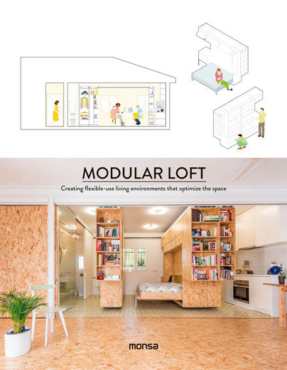 MODULAR LOFT. Creating flexible-use living environments that optimize the space, de A.A.V.V | portada del libro