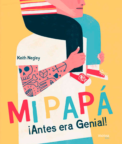 MI PAPÁ ¡Antes era Genial!, de Keith Negley | portada del libro