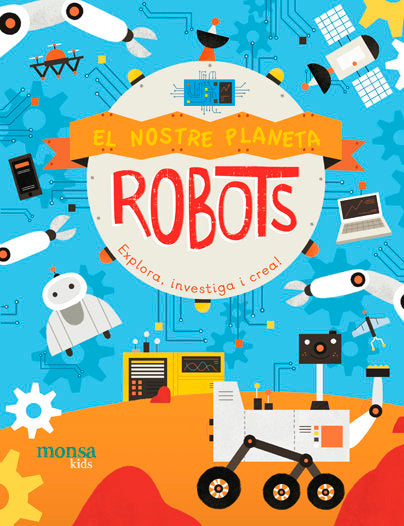 El Nostre Planeta - ROBOTS, de Jenny Fretland y Pau Morgan | portada del libro