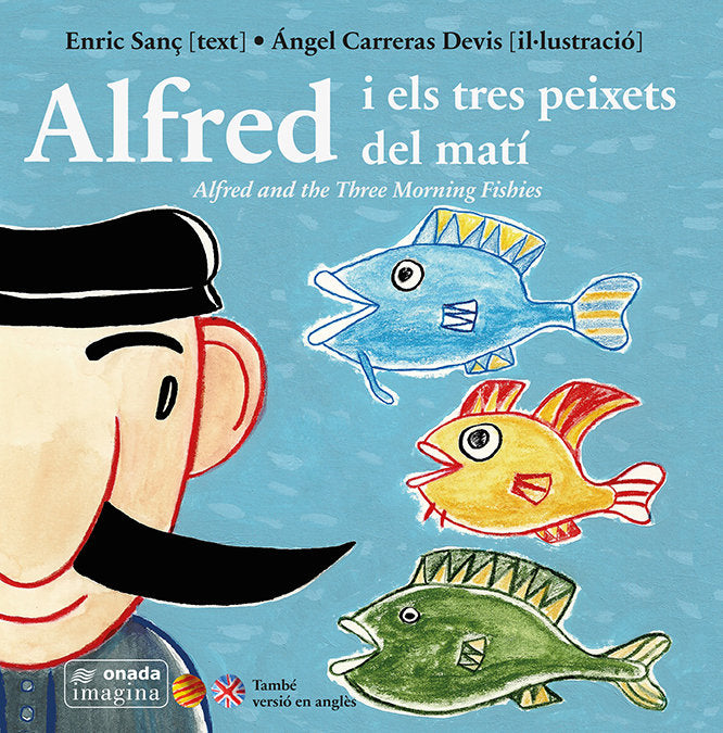 Alfred i els tres peixets del matí, de Sanç Ferrandis, Enric | portada del libro