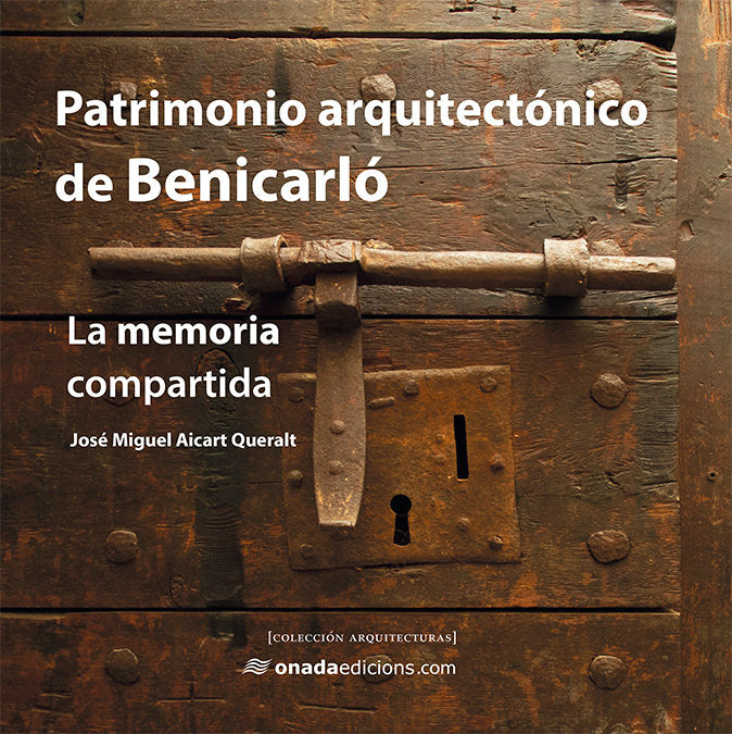 Patrimonio arquitectónico de Benicarló, de Aicart Queralt, José Miguel | portada del libro