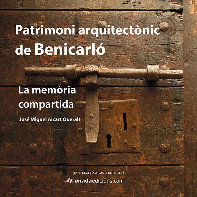 Patrimoni arquitectònic de Benicarló, de Aicart Queralt, José Miguel | portada del libro