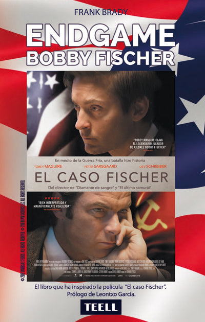 Endgame. el espectacular ascenso y descenso de Bobby Fischer del más brillante prodigio americano al, de Brady | portada del 