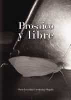 Prosaico y libre, de MARIA FELICIDAD FERNANDEZ MEGIDO | portada del libro