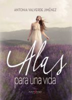 Alas para una vida, de ANTONIA VALVERDE JIMENEZ | portada del libro