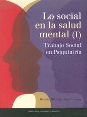 Lo social en la salud mental (I). Trabajo Social en Psiquiatría, de Miranda Aranda, Miguel | portada del libro