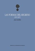 Las formas del regreso (2005-2007), de Bautista Lamillar, Juan Antonio | portada del libro