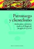 Patronazgo y clientelismo, de Gómez Zorraquino, José Ignacio | portada del libro