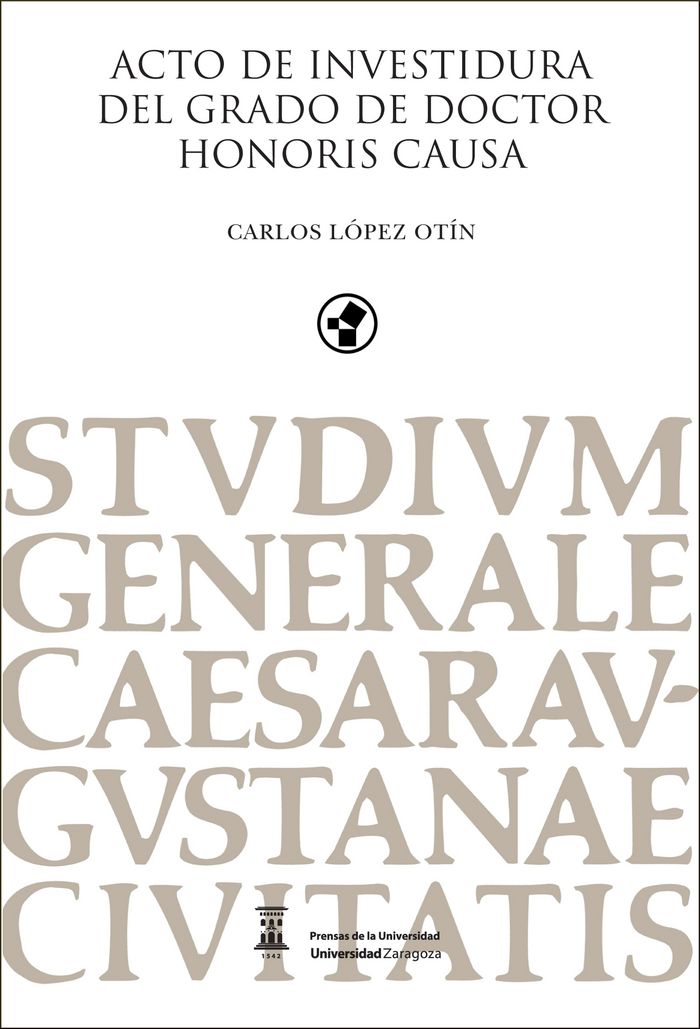 Acto de investidura del grado de Doctor Honoris Causa Carlos López Ot¡n ôViaje al centro de la vida, de LOPEZ OTIN | portada 