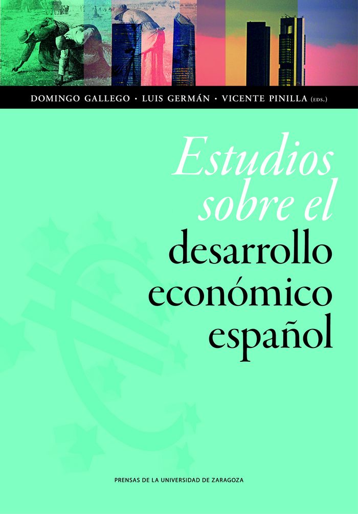 Estudios sobre el desarrollo económico español. Dedicados al profesor Eloy Fernández Clemente | portada del libro