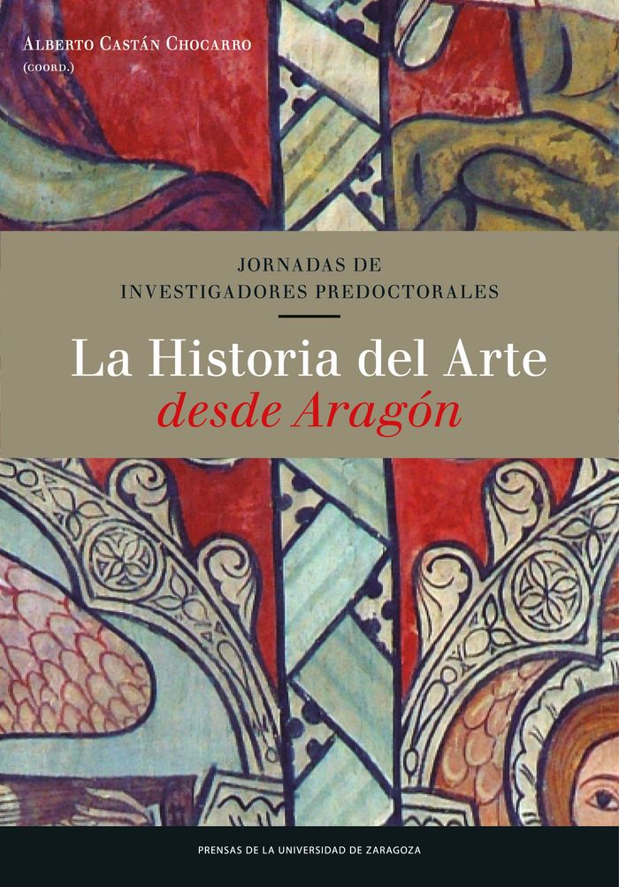 La historia del arte desde Aragón. Jornadas de investigadores predoctorales | portada del libro
