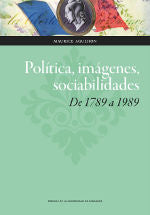 Política, imágenes, sociabilidades: de 1789 a 1989, de Agulhon, Maurice | portada del libro