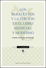 Los paratextos y la edición en el libro medieval y moderno, de CARVAJAL GONZALEZ, HELENA | portada del libro