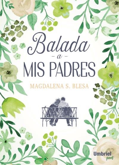 Balada a mis padres, de S. BLESA, MAGDALENA | portada del libro