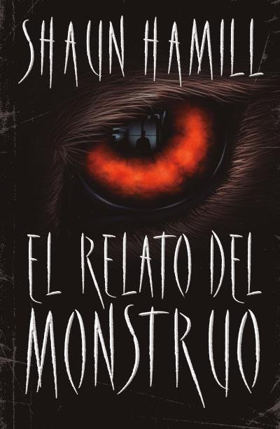 El relato del monstruo, de HAMILL, SHAUN | portada del libro